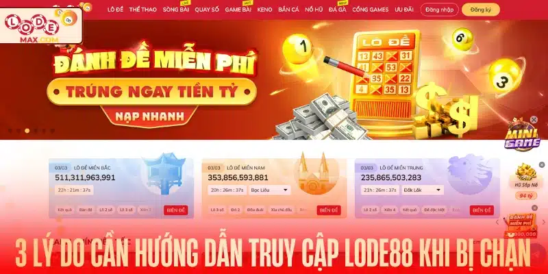 3 lý do cần hướng dẫn truy cập Lode88 khi bị chặn