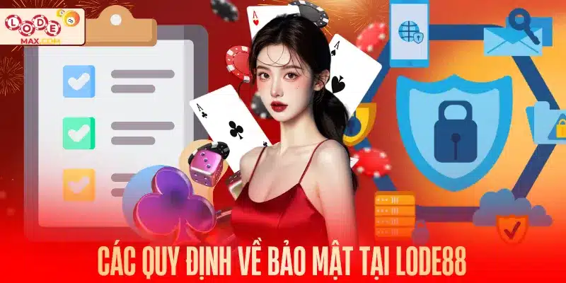 Các quy định về bảo mật tại Lode88