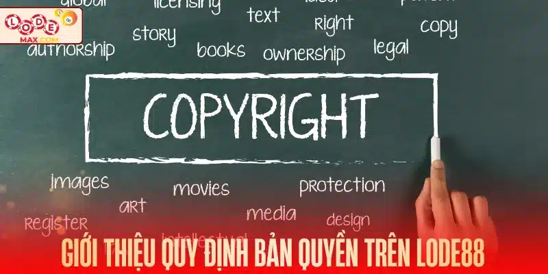 Giới thiệu quy định bản quyền trên Lode88