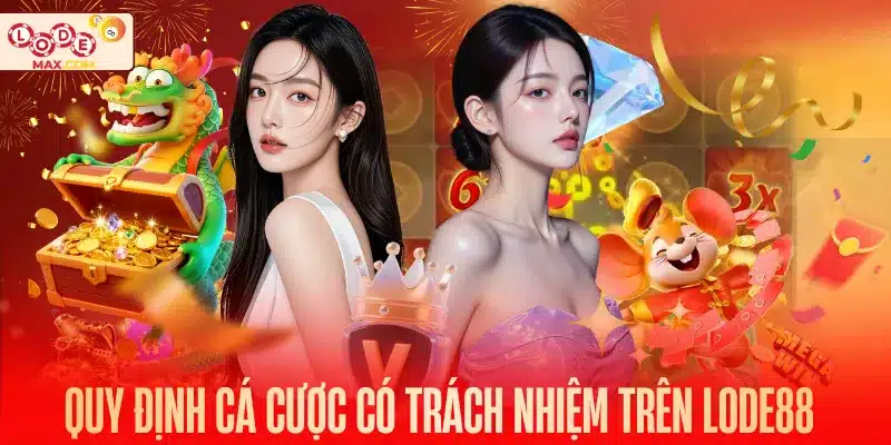 Quy định cá cược có trách nhiệm trên Lode88 