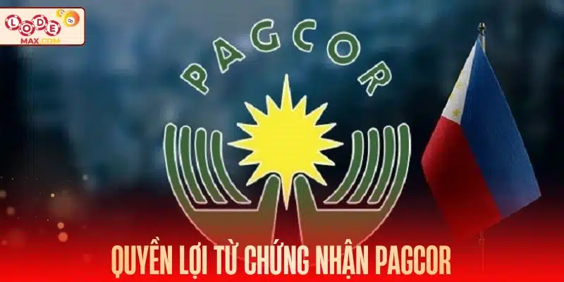 Quyền lợi từ chứng nhận PAGCOR