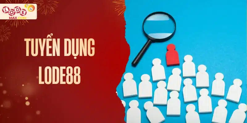 Tuyển dụng Lode88
